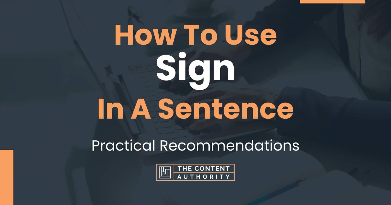 How To Use "Sign" In A Sentence Practical