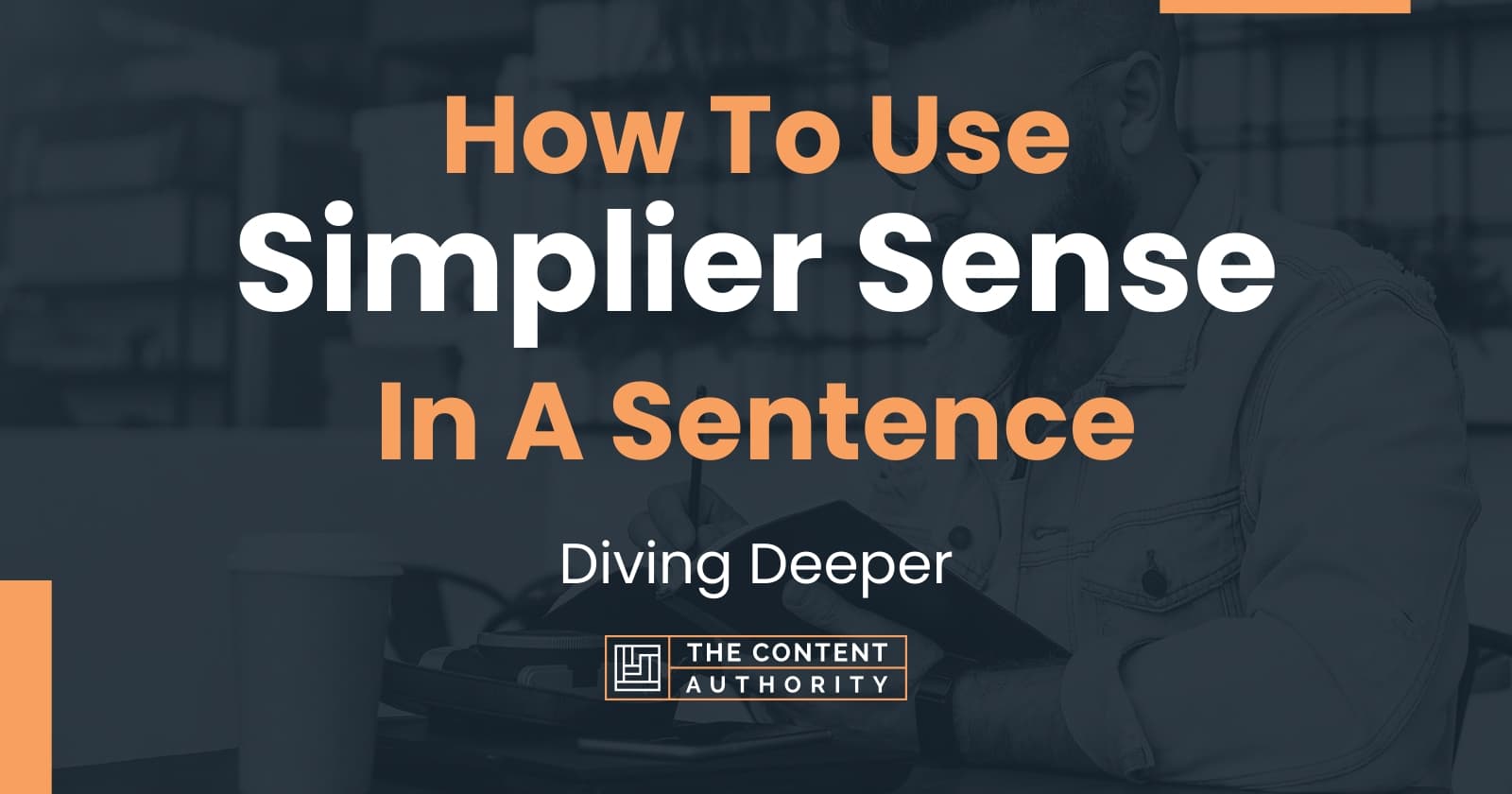 how-to-use-simplier-sense-in-a-sentence-diving-deeper