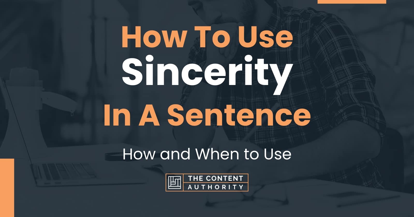 how-to-use-sincerity-in-a-sentence-how-and-when-to-use