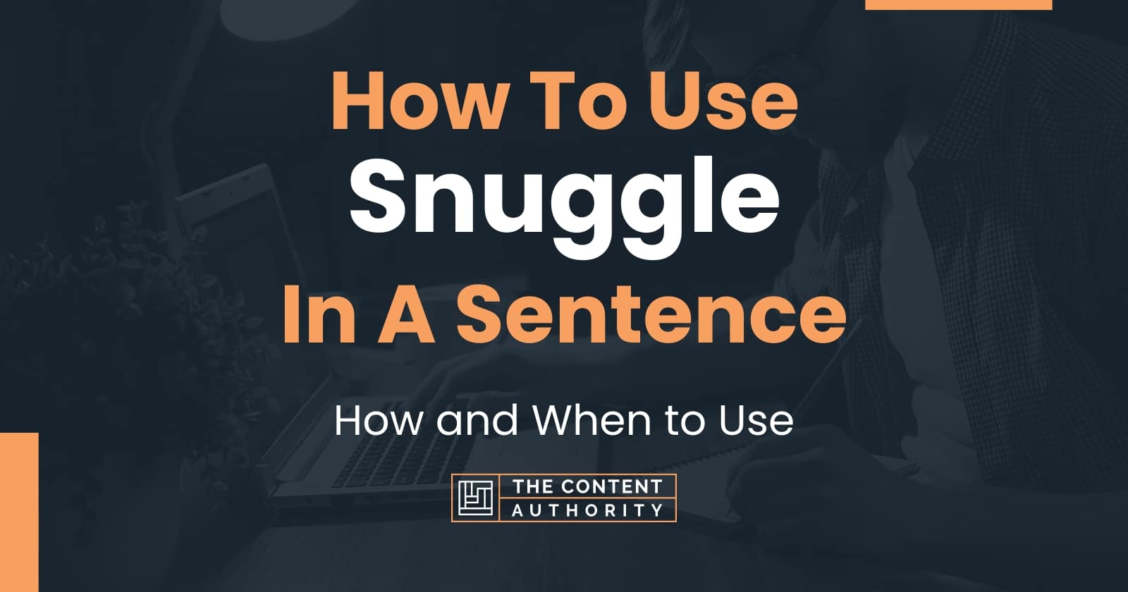 how-to-use-snuggle-in-a-sentence-how-and-when-to-use