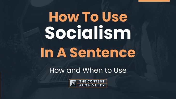 How To Use “Socialism” In A Sentence: How and When to Use