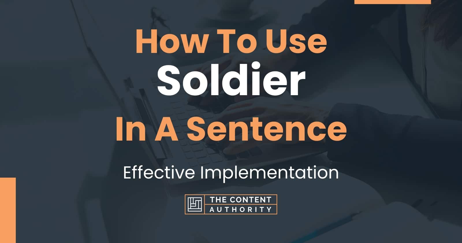 Use Soldier In A Sentence