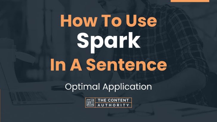 how-to-use-spark-in-a-sentence-optimal-application