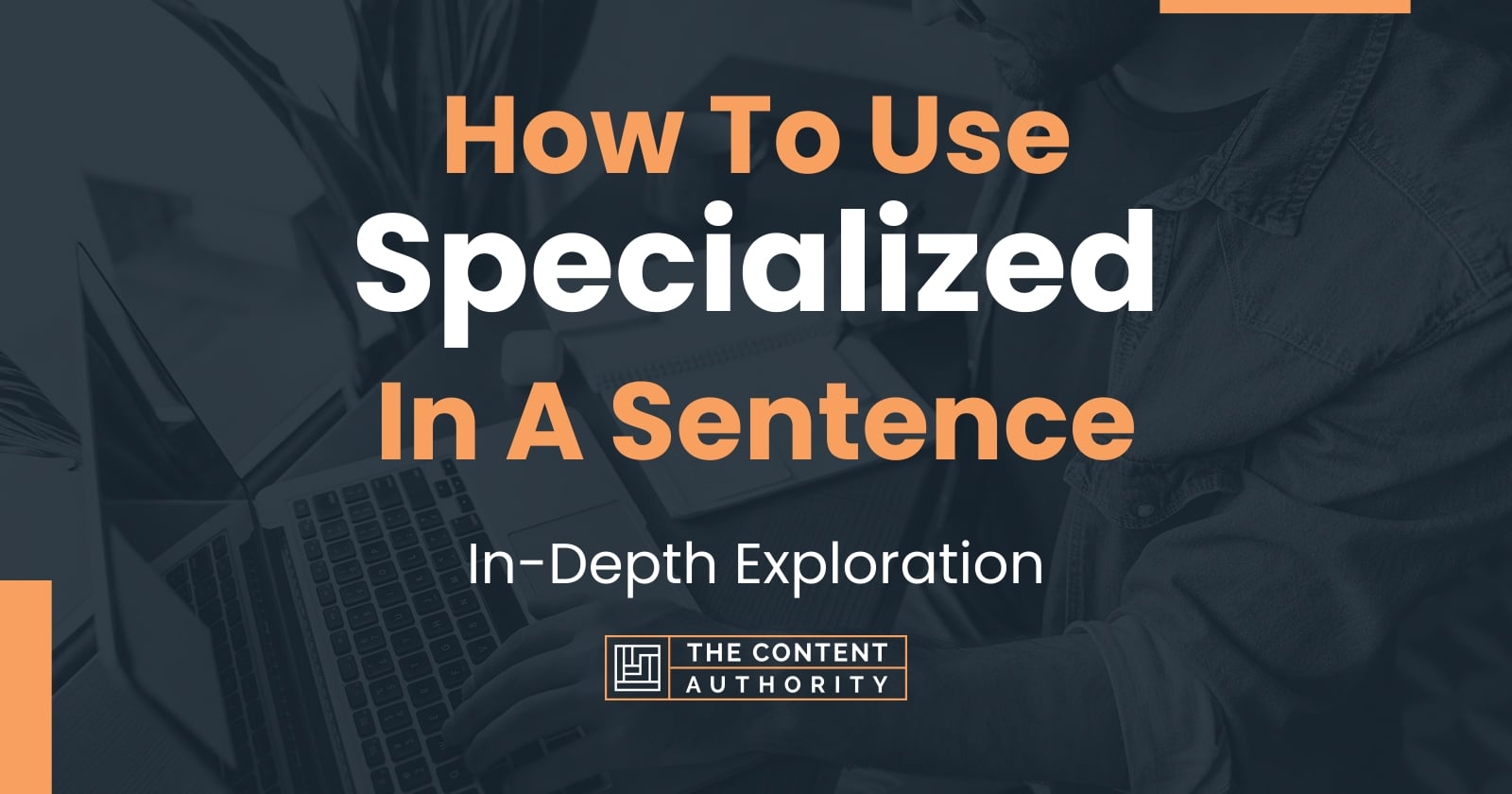 How To Put Specialized In A Sentence