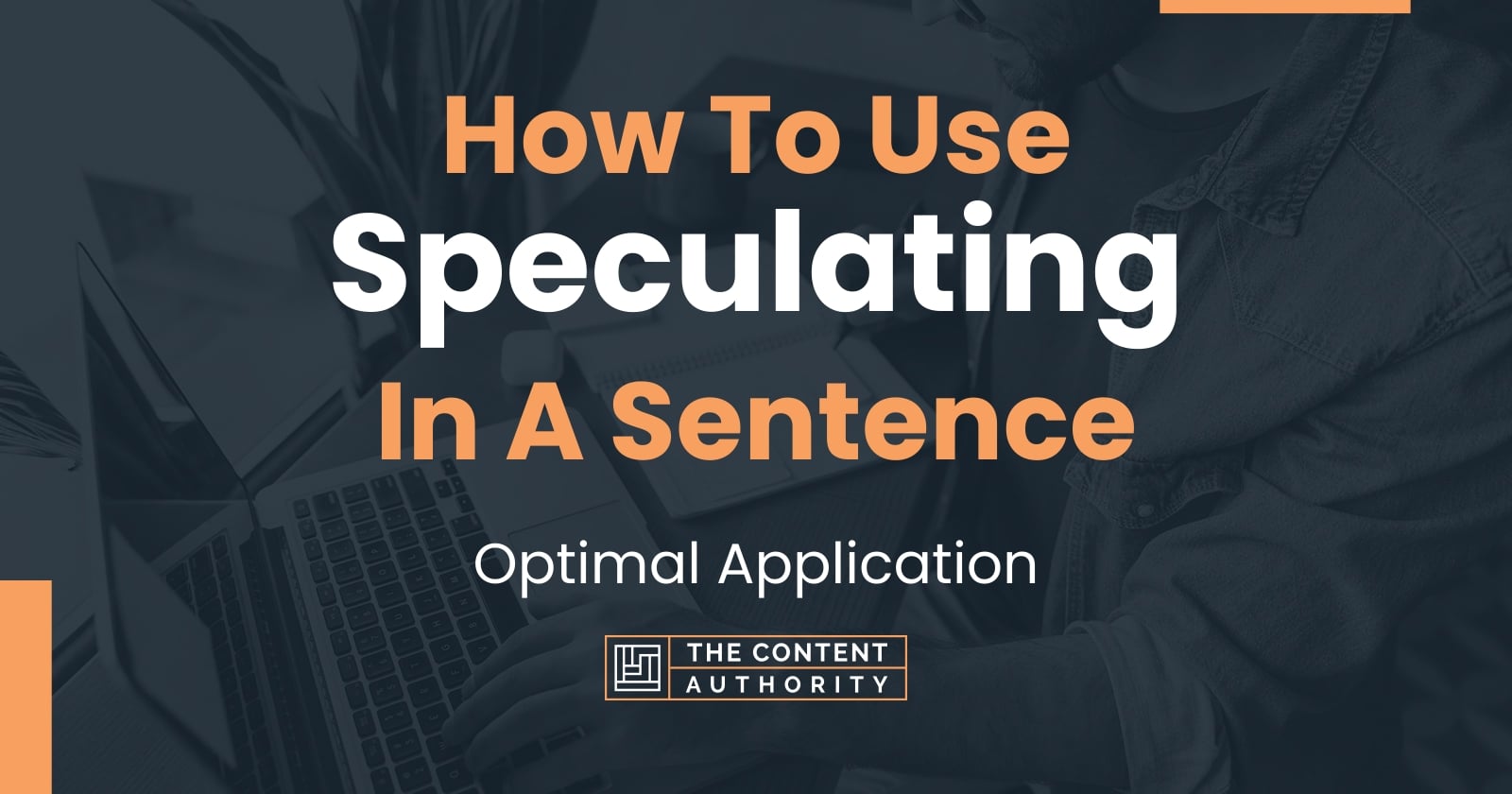 How To Use Speculating In A Sentence Optimal Application