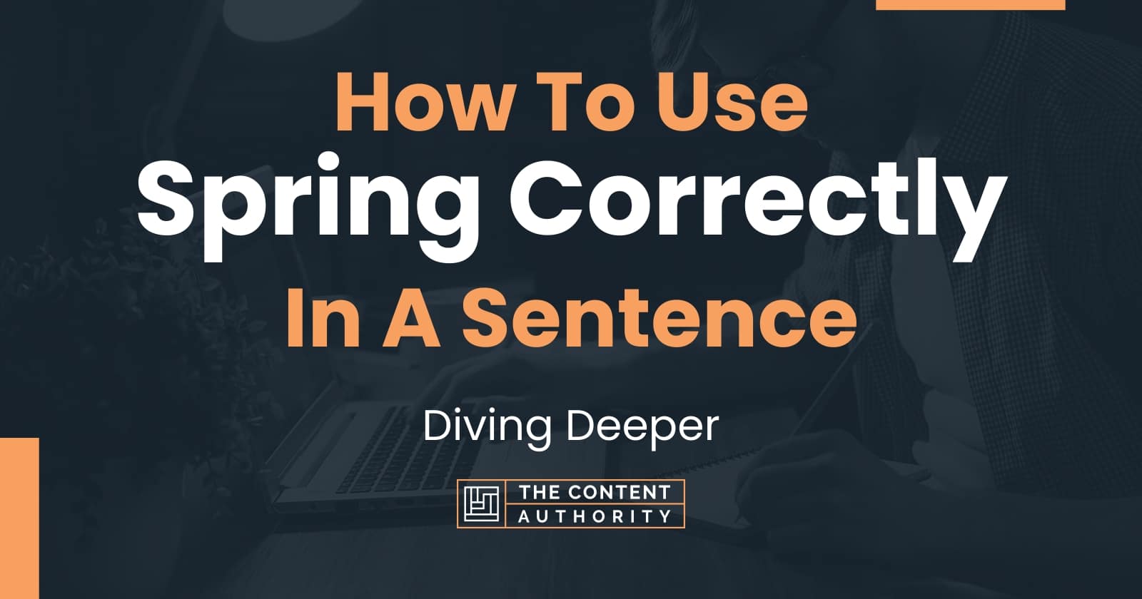 how-to-use-spring-correctly-in-a-sentence-diving-deeper