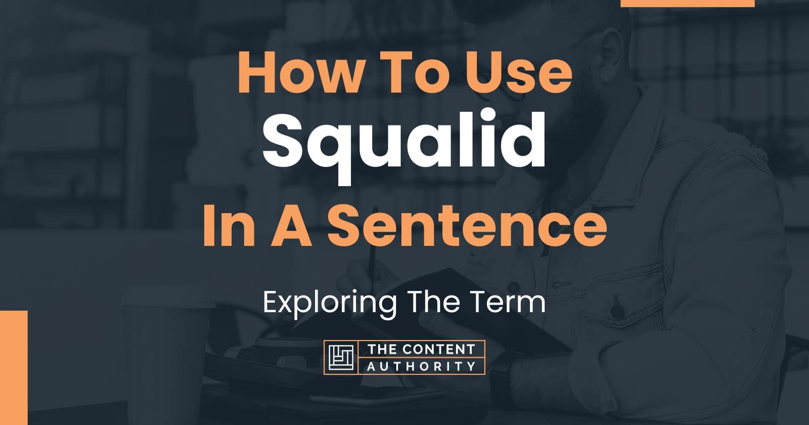 how-to-use-squalid-in-a-sentence-exploring-the-term