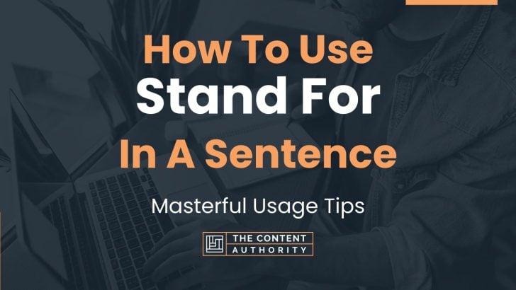 how-to-use-stand-for-in-a-sentence-masterful-usage-tips