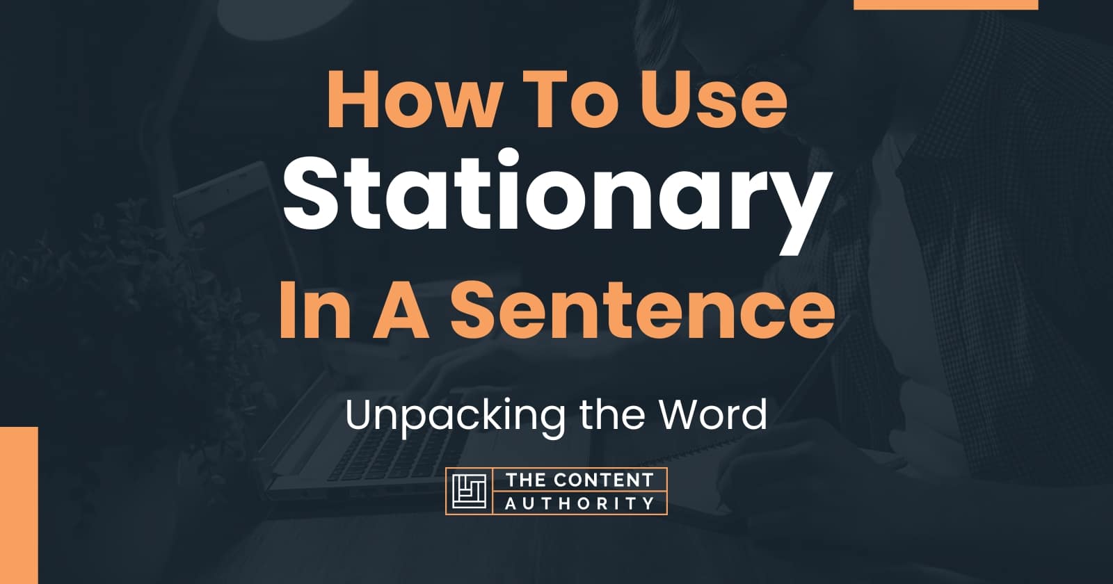 How To Use "Stationary" In A Sentence Unpacking the Word