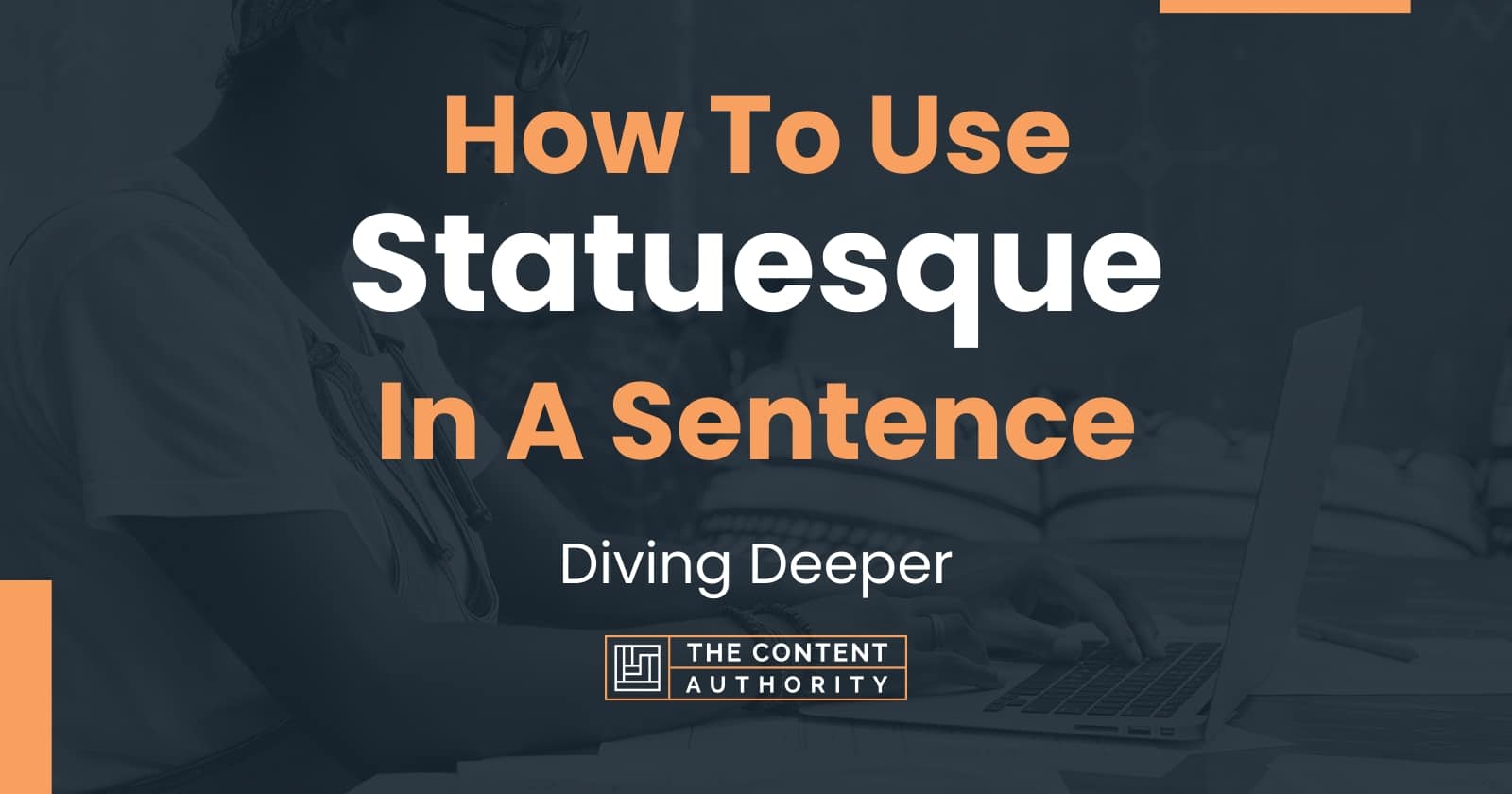 Example Sentence Of Statuesque