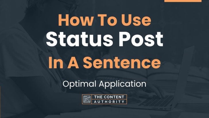 How To Use “Status Post” In A Sentence: Optimal Application