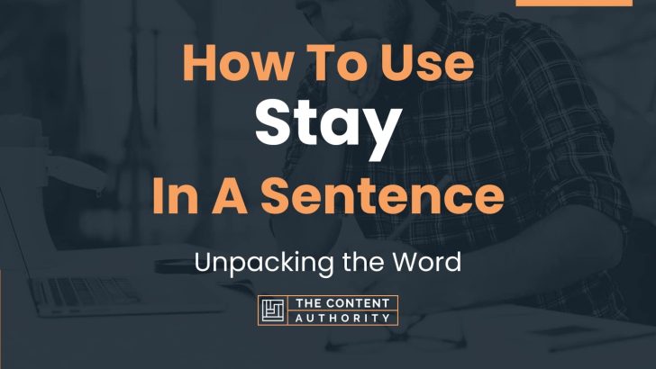 how-to-use-stay-in-a-sentence-unpacking-the-word