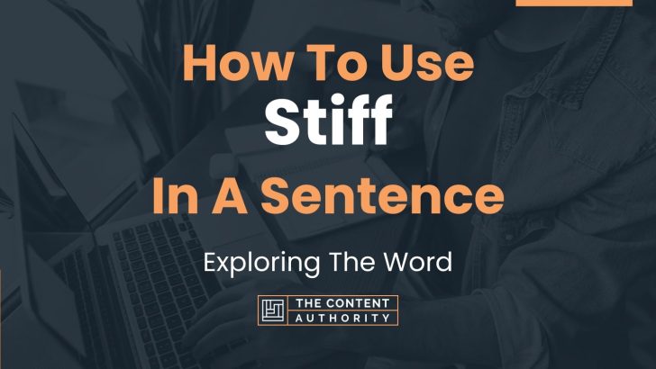 How To Use Stiff In A Sentence Exploring The Word