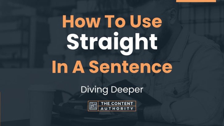 how-to-use-straight-in-a-sentence-diving-deeper