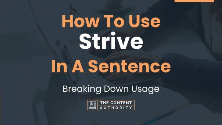 How To Use "Strive" In A Sentence: Breaking Down Usage