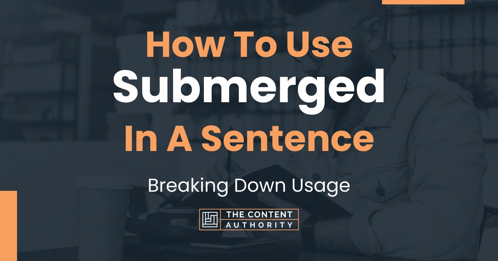 Use Submerged In A Sentence