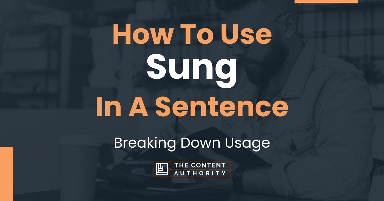 How To Use Sung In A Sentence Breaking Down Usage