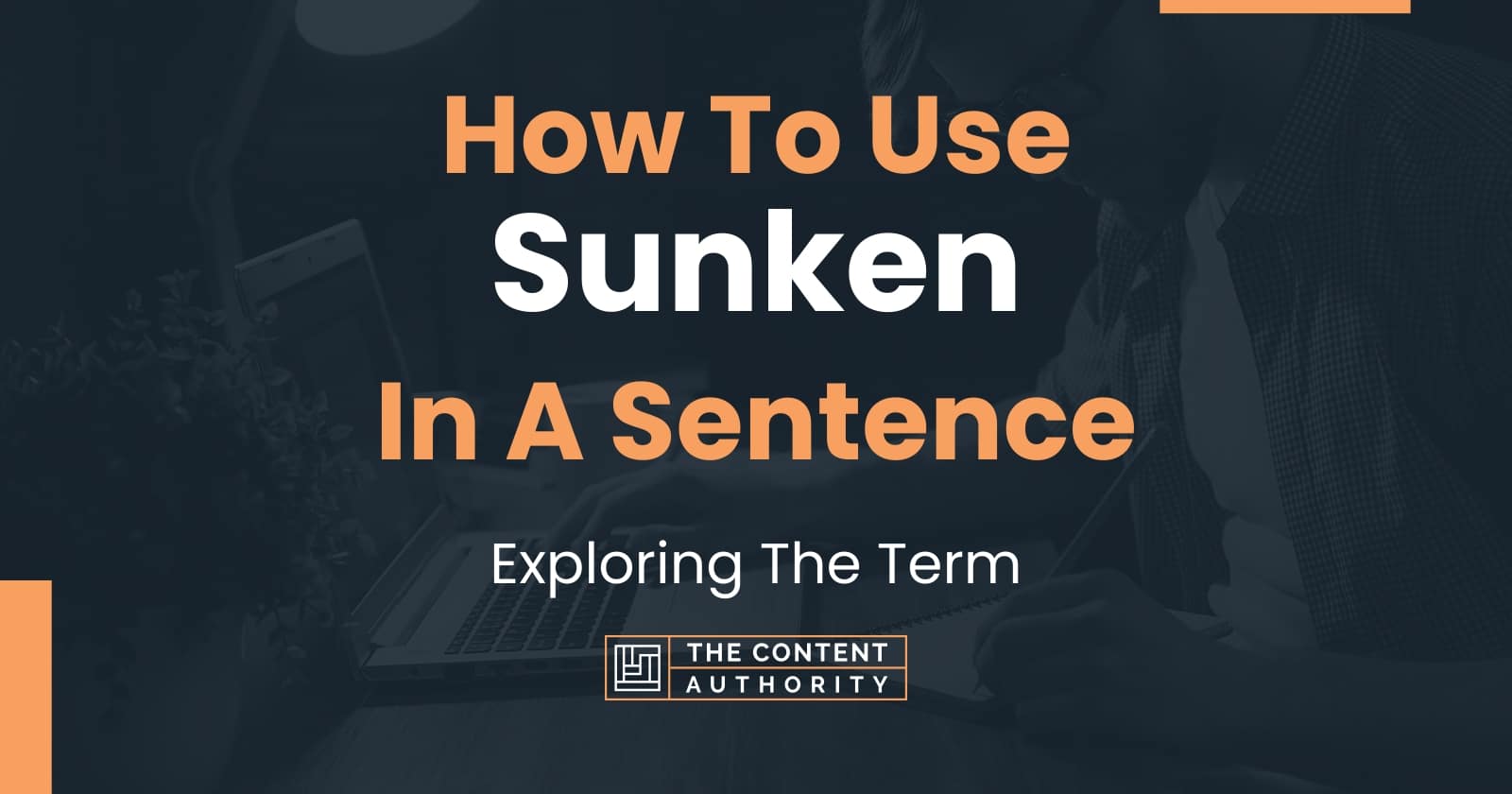 how-to-use-sunken-in-a-sentence-exploring-the-term