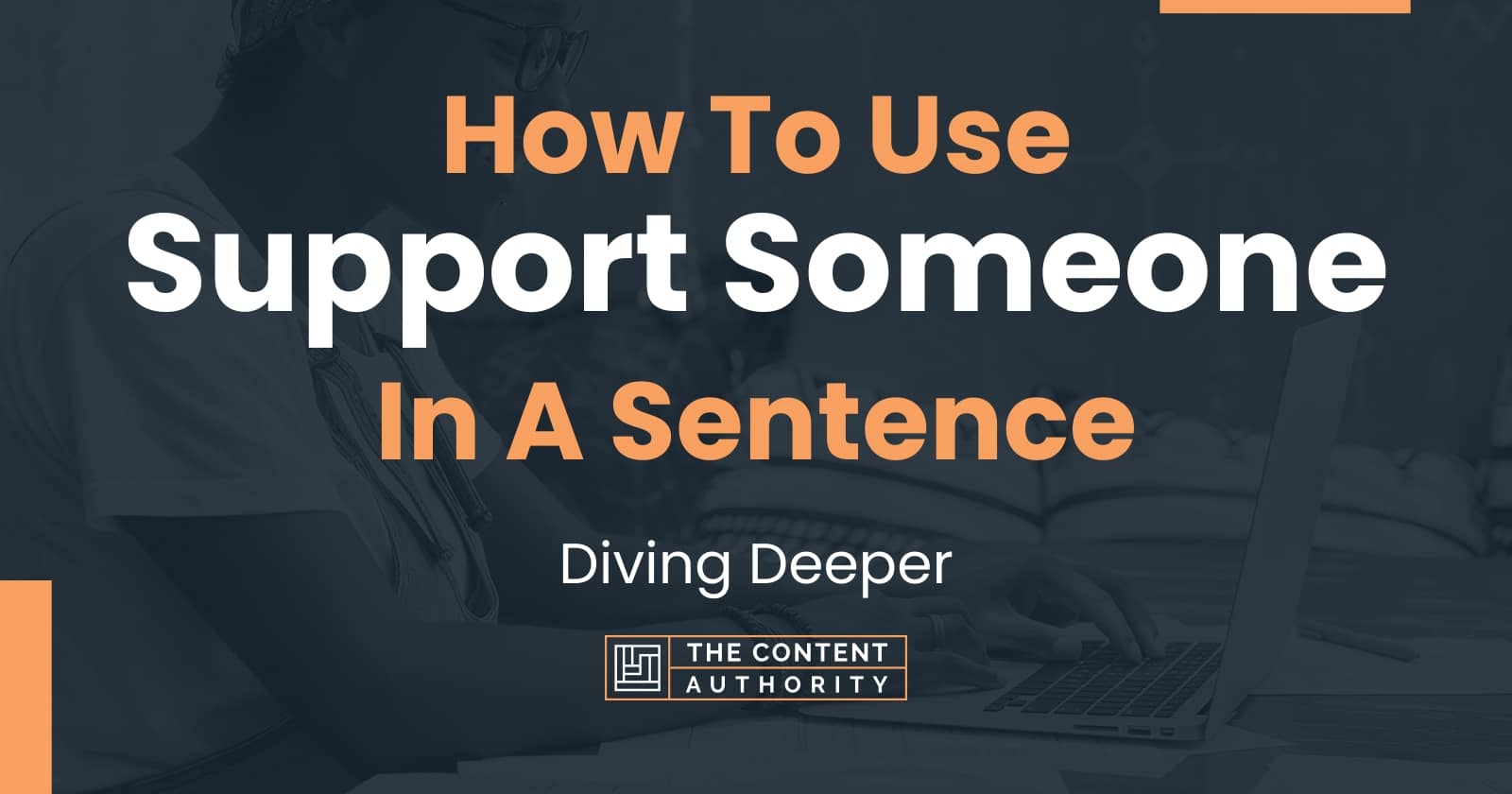 how-to-use-support-someone-in-a-sentence-diving-deeper