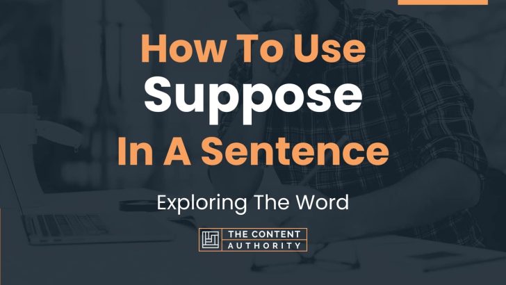 how-to-use-suppose-in-a-sentence-exploring-the-word