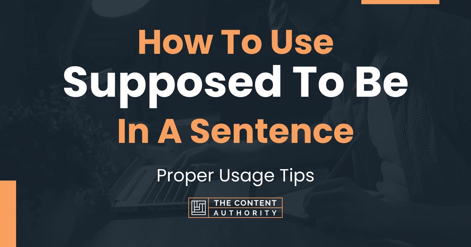 how-to-use-supposed-to-be-in-a-sentence-proper-usage-tips