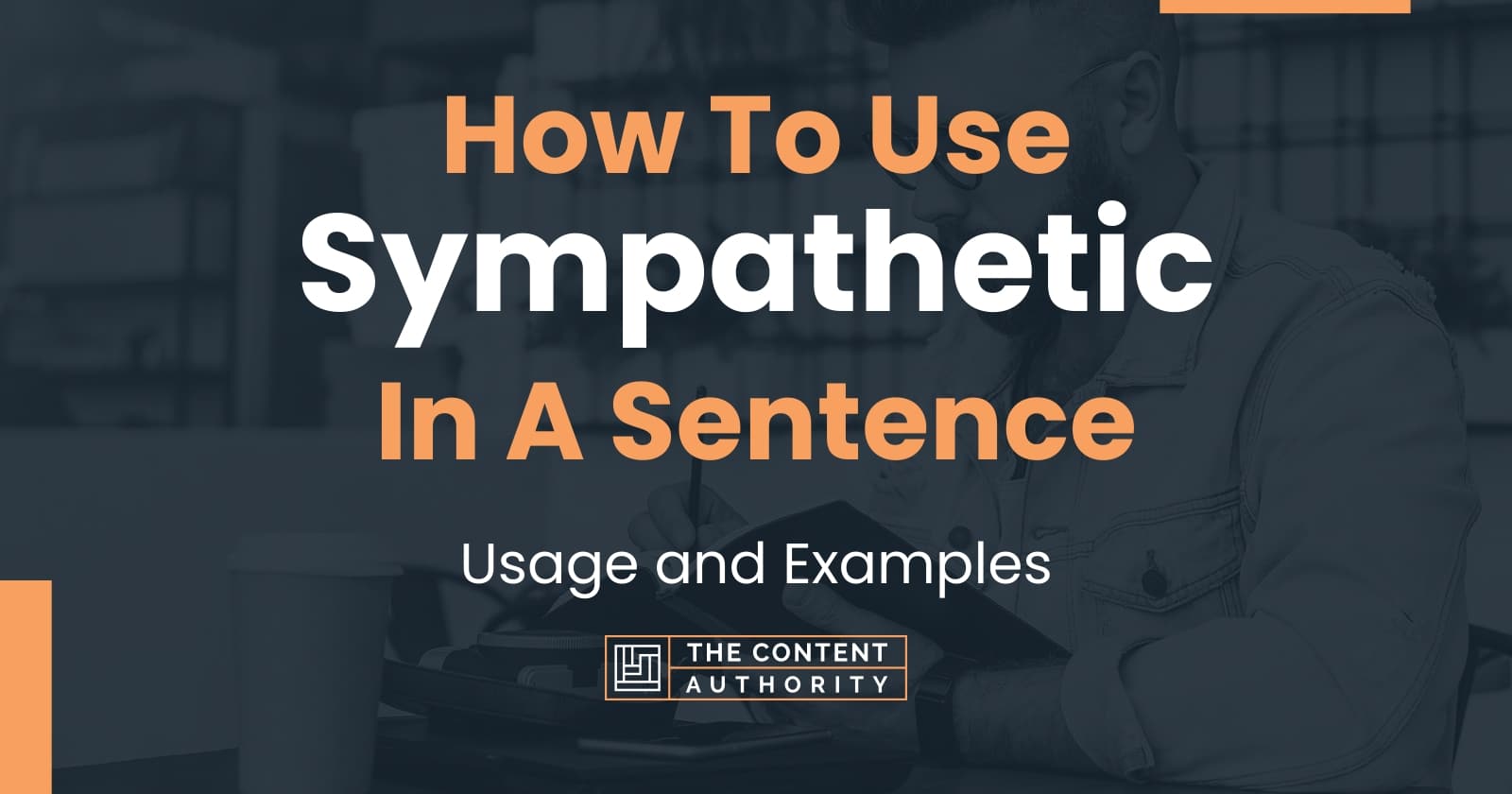 How To Use Sympathetic In A Sentence Usage And Examples