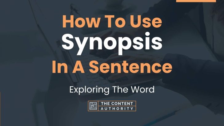 How To Use “Synopsis” In A Sentence: Exploring The Word