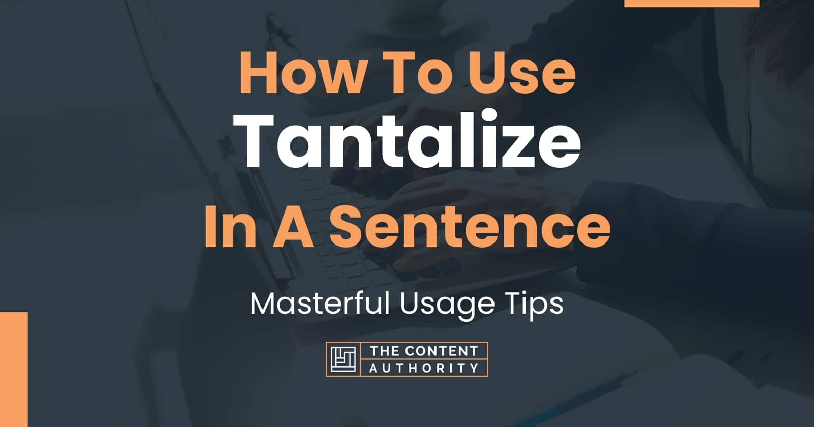 how-to-use-tantalize-in-a-sentence-masterful-usage-tips