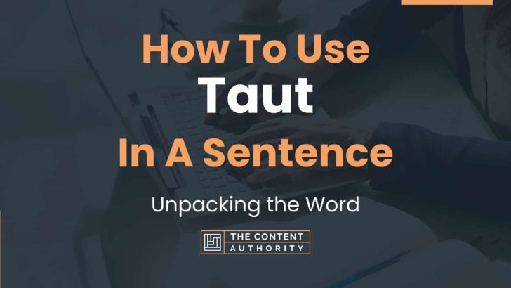 how-to-use-taut-in-a-sentence-unpacking-the-word