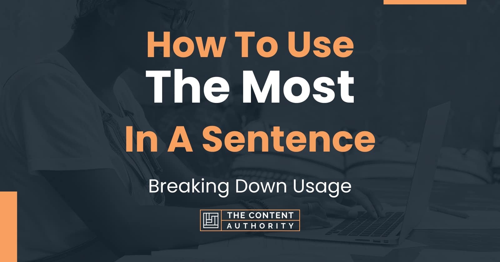 how-to-use-the-most-in-a-sentence-breaking-down-usage