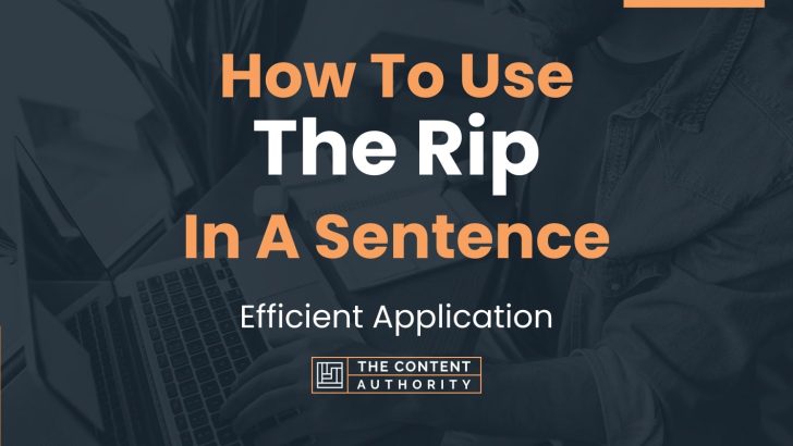 how-to-use-the-rip-in-a-sentence-efficient-application