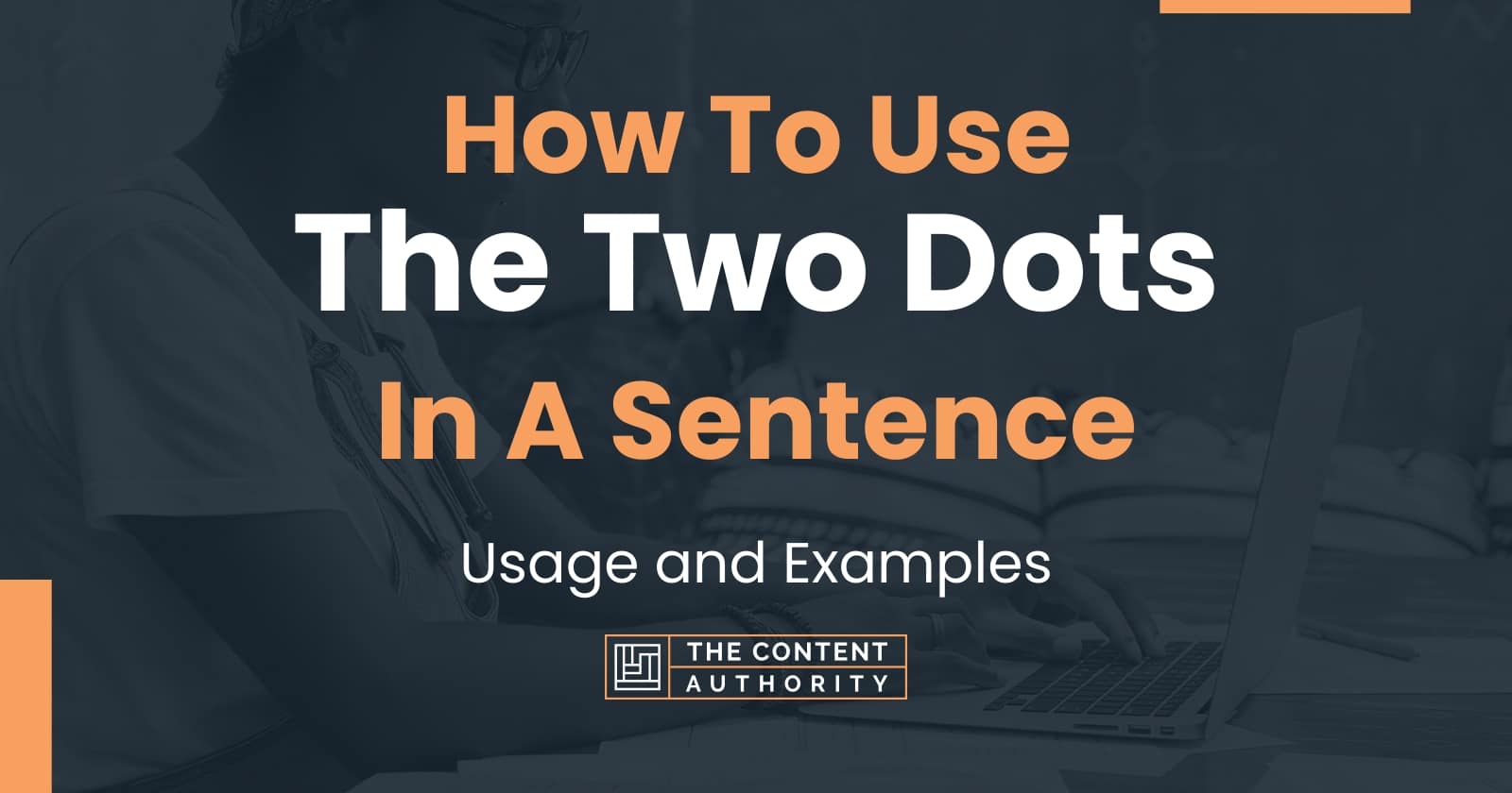 When Do You Use Two Dots In A Sentence