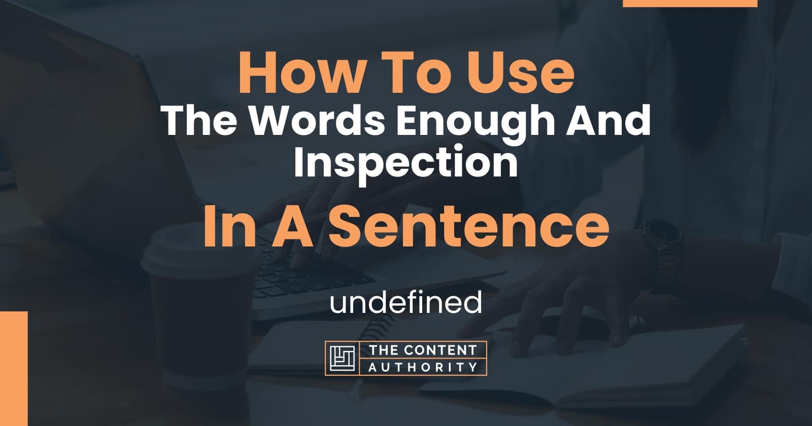 how-to-use-the-words-enough-and-inspection-in-a-sentence-undefined