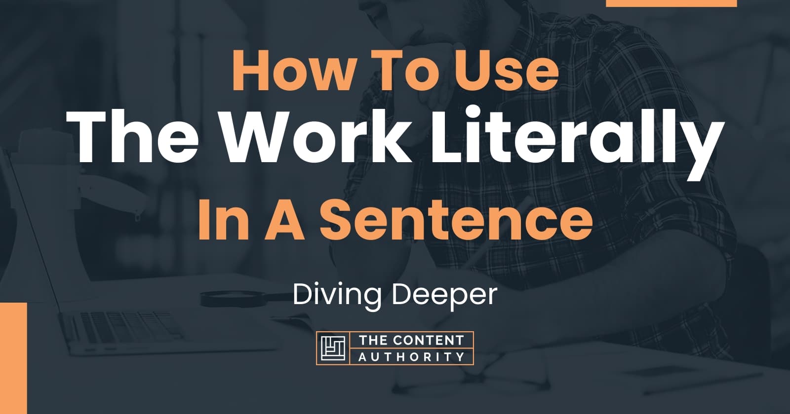 how-to-use-the-work-literally-in-a-sentence-diving-deeper