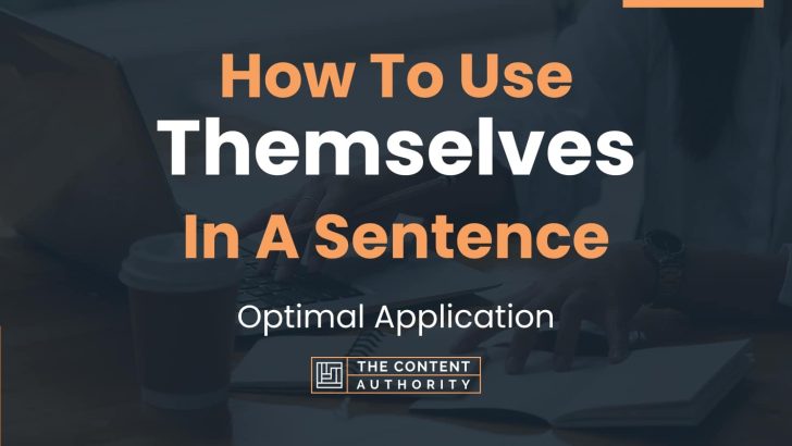 how-to-use-themselves-in-a-sentence-optimal-application