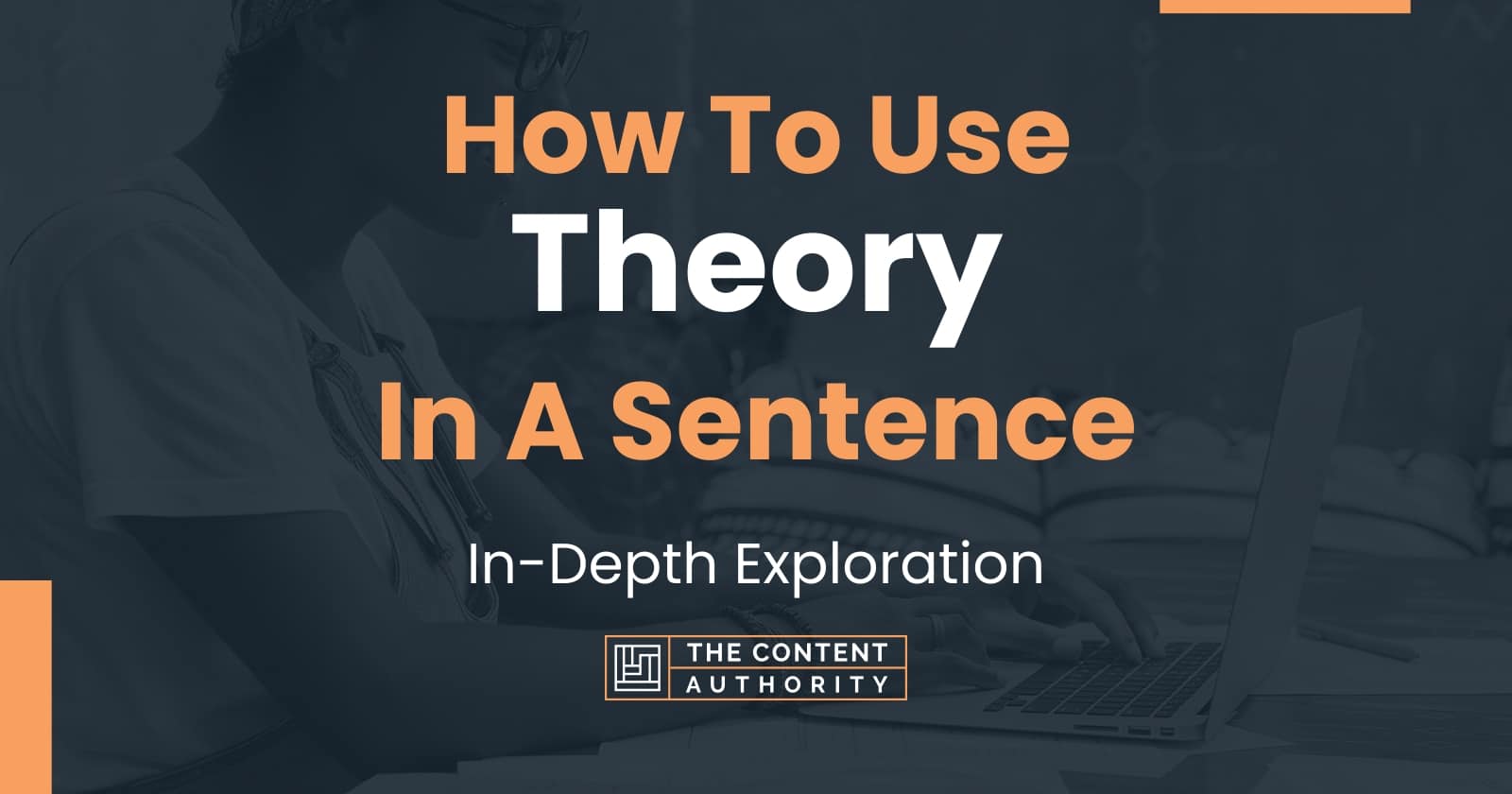 how-to-use-theory-in-a-sentence-in-depth-exploration