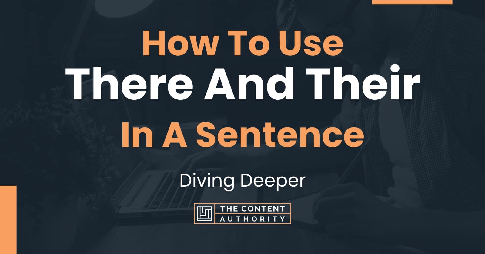 how-to-use-there-and-their-in-a-sentence-diving-deeper