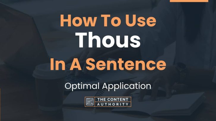 How To Use “Thous” In A Sentence: Optimal Application