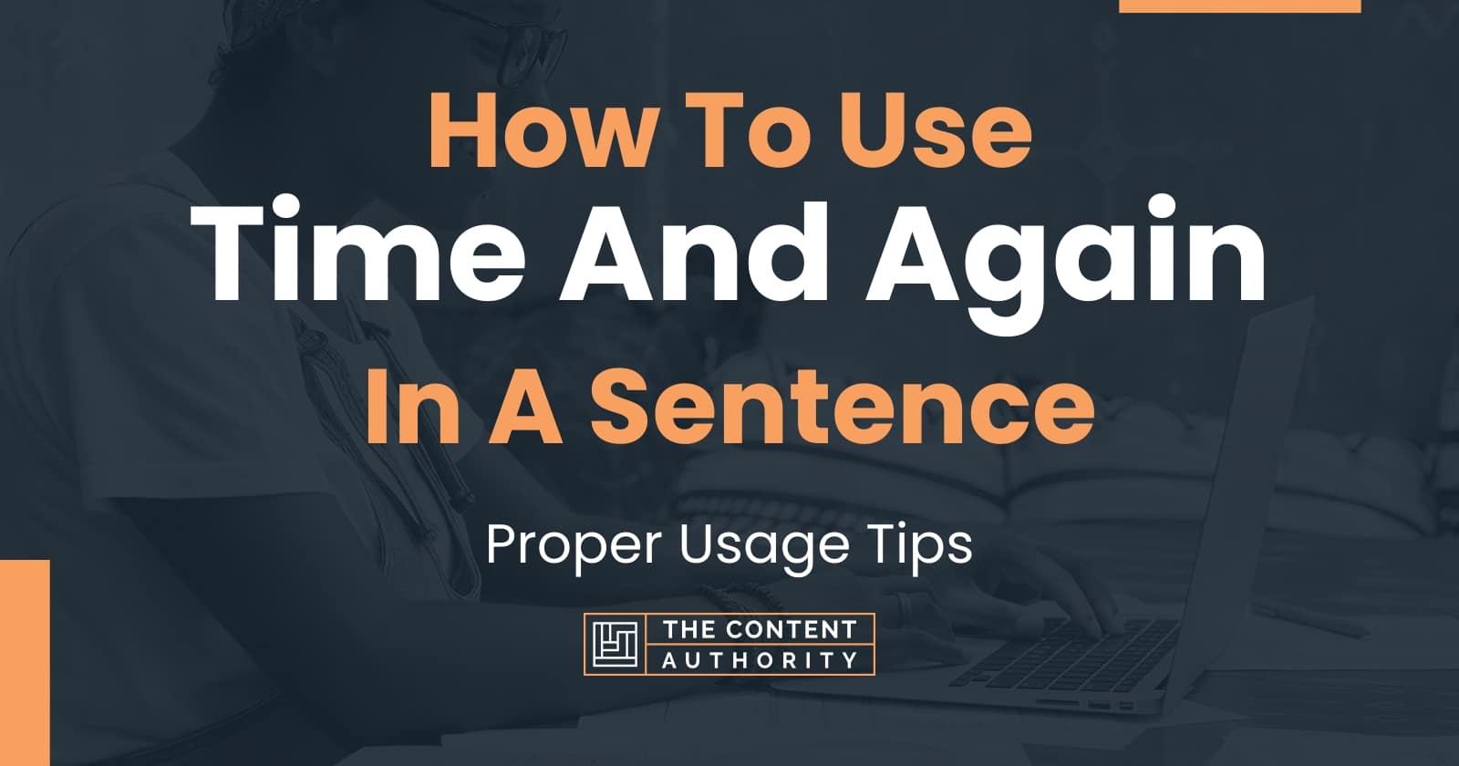 how-to-use-time-and-again-in-a-sentence-proper-usage-tips