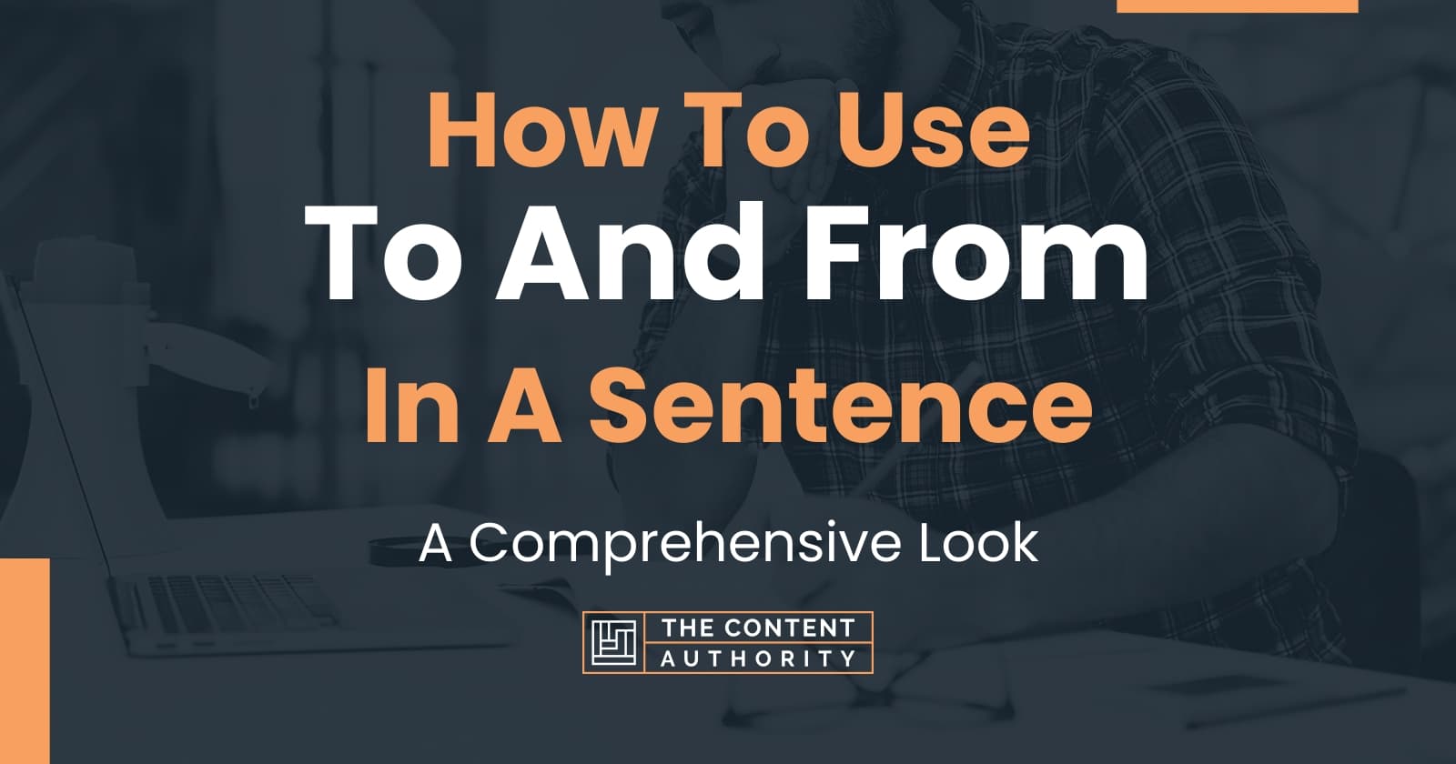 how-to-use-to-and-from-in-a-sentence-a-comprehensive-look