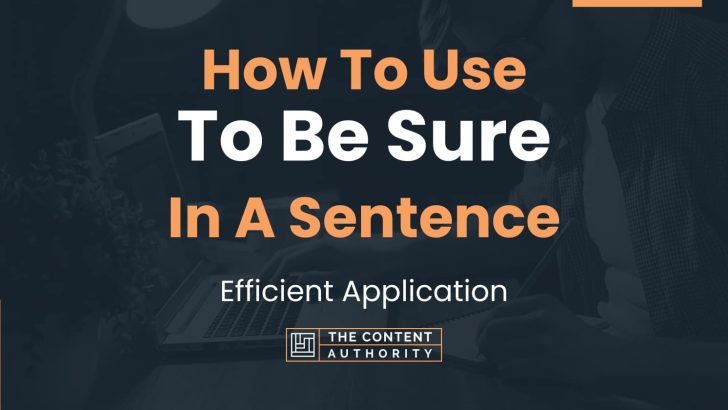 how-to-use-to-be-sure-in-a-sentence-efficient-application