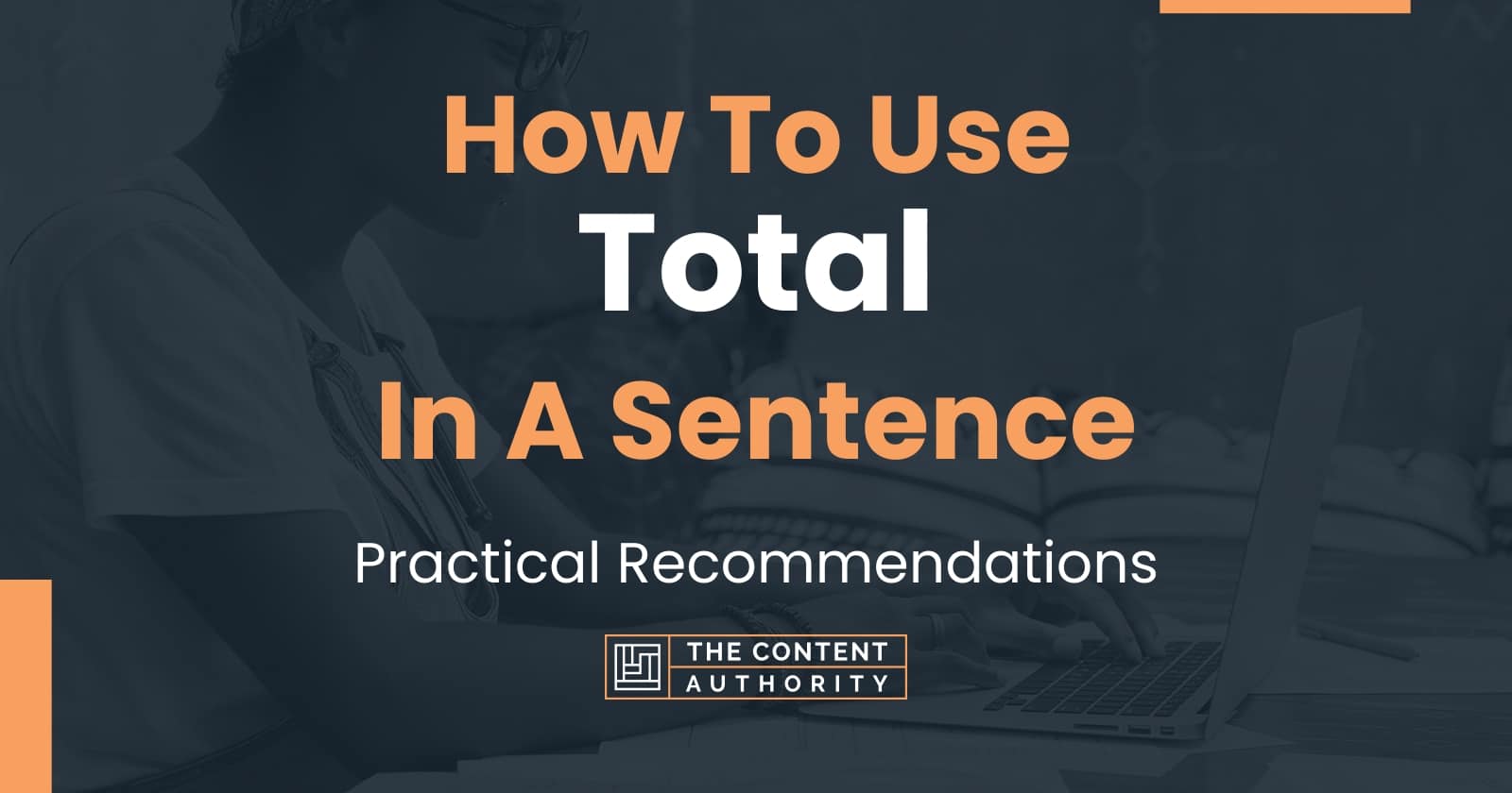 How To Use Total In A Sentence Practical Recommendations