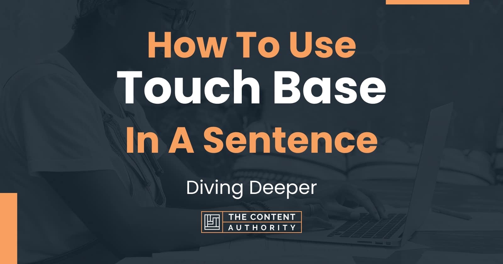 How To Use Touch Base In A Sentence Diving Deeper   How To Use Touch Base In A Sentence 