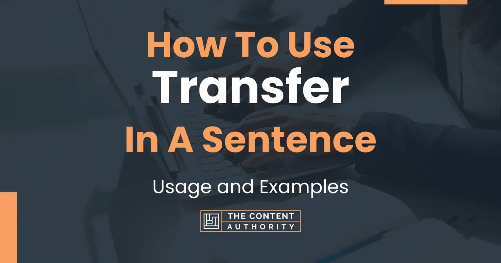 How To Use Transfer In A Sentence Usage And Examples