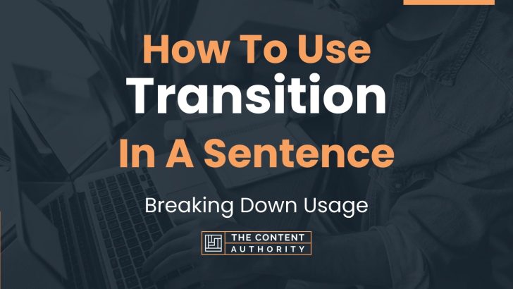 how-to-use-transition-in-a-sentence-breaking-down-usage