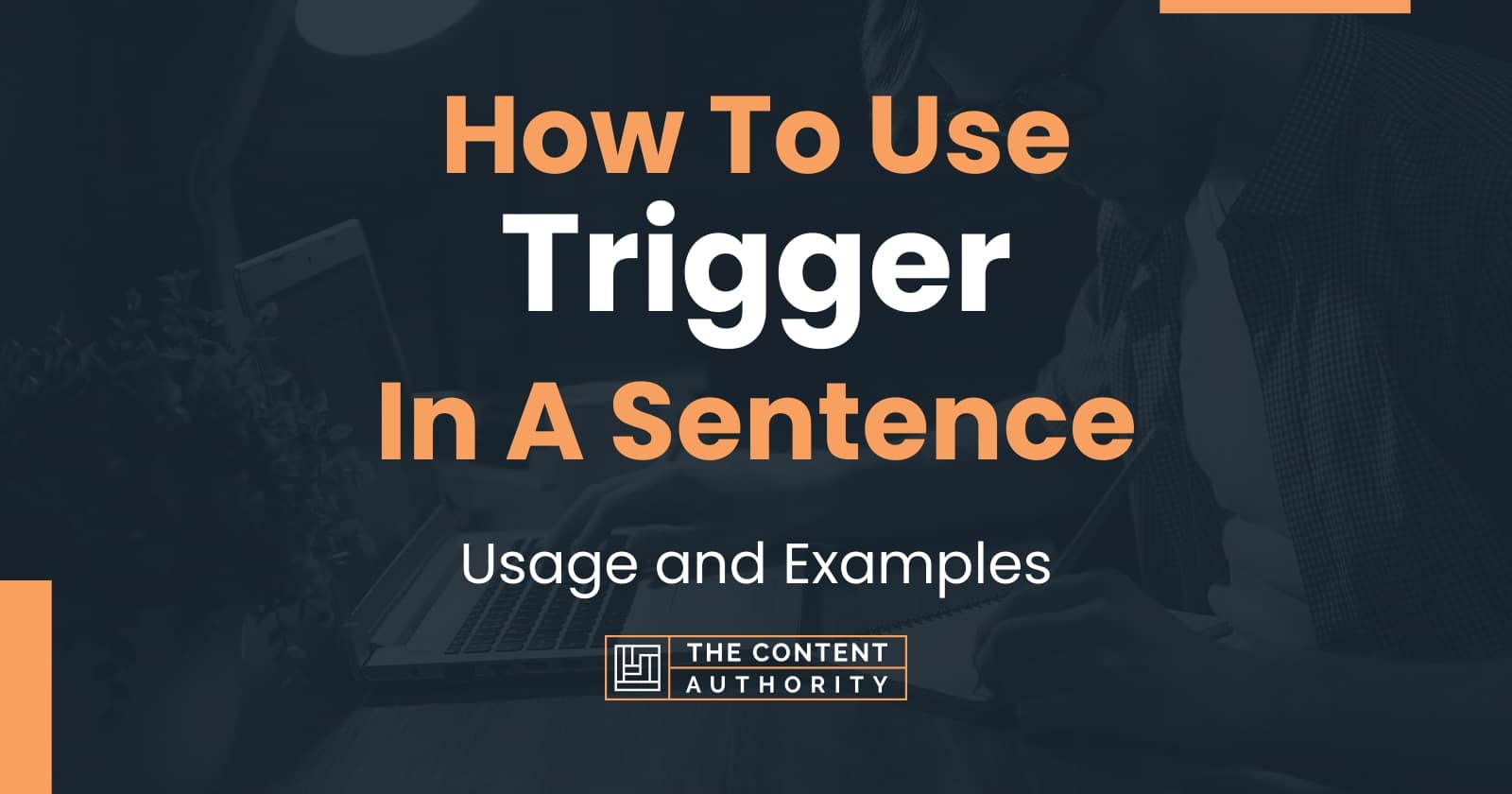 How To Use "Trigger" In A Sentence Usage and Examples
