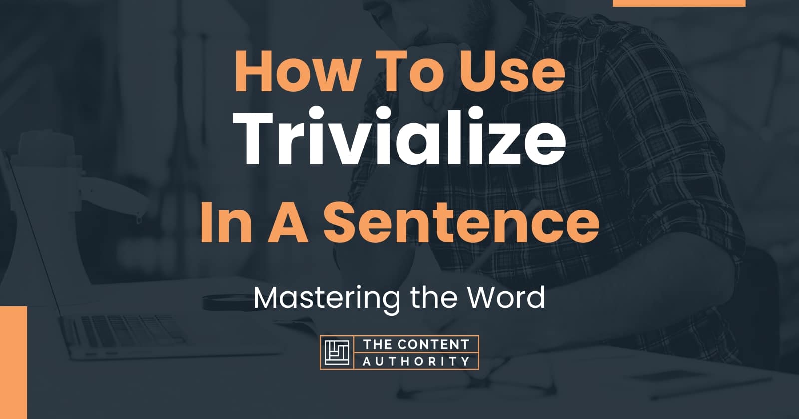 how-to-use-trivialize-in-a-sentence-mastering-the-word