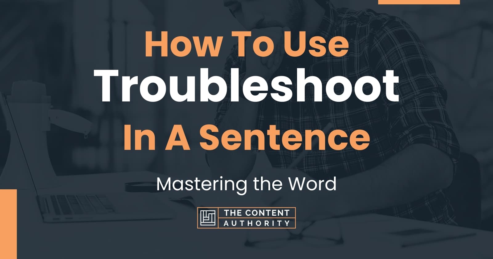 how-to-use-troubleshoot-in-a-sentence-mastering-the-word