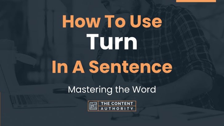 how-to-use-turn-in-a-sentence-mastering-the-word