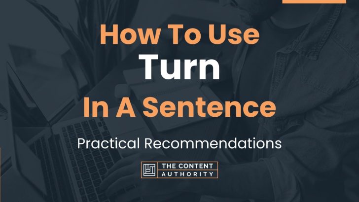 how-to-use-turn-in-a-sentence-practical-recommendations